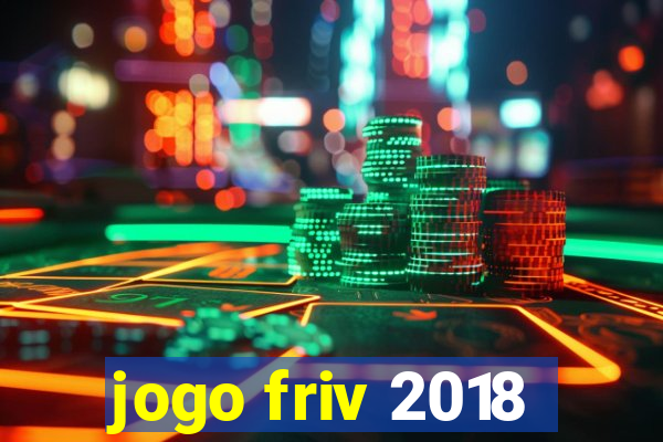 jogo friv 2018